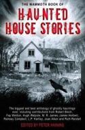 The Mammoth Book of Haunted House Stories di Peter Haining edito da Little, Brown Book Group