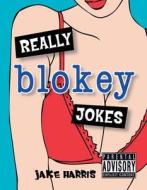 Really Blokey Jokes di Jake Harris edito da Summersdale Publishers