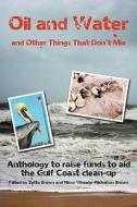Oil and Water...and Other Things That Don't Mix edito da LL-Publications