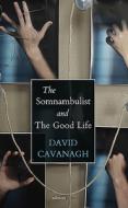 The Somnambulist and the Good Life di David Cavanagh edito da SALMON PUB