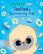 YooHoo's Swimming Trip - paperback US 2nd di Sylvia M. Medina edito da GREEN KIDS CLUB INC