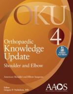 Othopaedic Knowledge Update: Shoulder and Elbow 4 edito da Lippincott Williams&Wilki