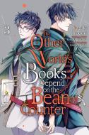 The Other World's Books Depend On The Bean Counter, Vol. 3 di Yatsuki Wakatsu edito da Yen Press