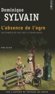Absence de L'Ogre(l') di Dominique Sylvain edito da CONTEMPORARY FRENCH FICTION