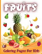 Fruits Coloring Pages For Kids di Rhea Stokes edito da adrian ghita ile