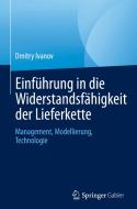 Einführung in die Widerstandsfähigkeit der Lieferkette di Dmitry Ivanov edito da Springer-Verlag GmbH