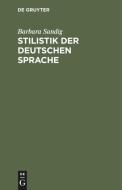 Stilistik Der Deutschen Sprache di Barbara Sandig edito da De Gruyter