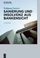 Sanierung und Insolvenz aus Bankensicht di Wolfgang Portisch edito da Gruyter, de Oldenbourg