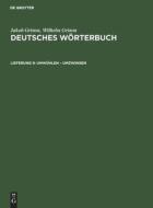Deutsches Wörterbuch, Lieferung 9, Umwühlen ¿ Umzwingen di Jakob Grimm, Wilhelm Grimm edito da De Gruyter