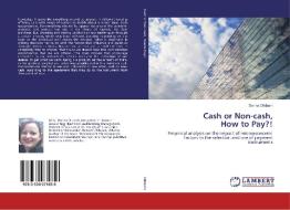 Cash or Non-cash, How to Pay?! di Dorina Olldashi edito da LAP Lambert Academic Publishing