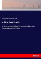A First Fleet Family di Louis Becke, Walter Jeffrey edito da hansebooks