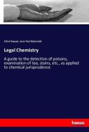 Legal Chemistry di Alfred Naquet, Jesse Park Battershall edito da hansebooks