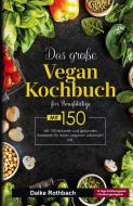 Das große Vegan Kochbuch für Berufstätige! Inklusive 14 Tage Ernährungsplan und Ernährungsratgeber! 1. Auflage di Daike Rothbach edito da tredition