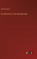 Die Brahmanen in der Alexandersage di Heinrich Becker edito da Outlook Verlag