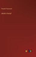Jakob's Kampf di Theophil Passavant edito da Outlook Verlag