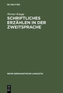 Schriftliches Erzählen in der Zweitsprache di Werner Knapp edito da De Gruyter
