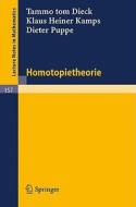 Homotopietheorie di T. Tom Dieck, K. H. Kamps, D. Puppe edito da Springer Berlin Heidelberg