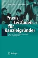 Praxis-Leitfaden Fa1/4r Kanzleigra1/4nder: Tipps Fa1/4r Einen Erfolgreichen Start in Die Anwaltspraxis di Verena S. Rottmann edito da Springer