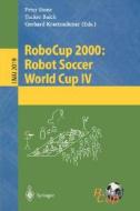 RoboCup 2000: Robot Soccer World Cup IV di P. Stone edito da Springer Berlin Heidelberg