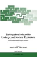 Earthquakes Induced by Underground Nuclear Explosions: Environmental and Ecological Problems di Console edito da Springer