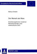 Der Mensch als Ware di Markus Dreixler edito da Lang, Peter GmbH