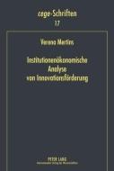 Institutionenökonomische Analyse von Innovationsförderung di Verena Mertins edito da Lang, Peter GmbH