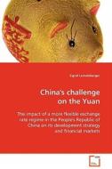 China's challenge on the Yuan di Sigrid Lumetsberger edito da VDM Verlag