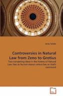 Controversies in Natural Law from Zeno to Grotius di Anna Taitslin edito da VDM Verlag