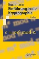 Einfuhrung In Die Kryptographie di Johannes Buchmann edito da Springer-verlag Berlin And Heidelberg Gmbh & Co. Kg