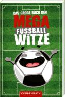 Das große Buch der Mega-Fußballwitze edito da Coppenrath F