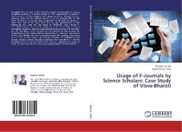 Usage of E-Journals by Science Scholars: Case Study of Visva-Bharati di Koushik Ghosh, Nimai Chand Saha edito da LAP Lambert Academic Publishing