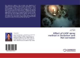 Effect of LVOF spray method in Oxidation and Hot corrosion di Vinay Sahu, Girish Gupta edito da LAP Lambert Academic Publishing