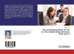 The mediating effect of OC on the relationship between POS and TI di Hafsa Ahmed edito da LAP Lambert Academic Publishing