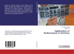 Applications of Radioisotopes in Dentistry di Anjana Ramanathan, Deepak T. A. edito da LAP Lambert Academic Publishing