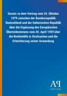 Gesetz zu dem Vertrag vom 24. Oktober 1979 zwischen der Bundesrepublik Deutschland und der Italienischen Republik über d edito da Outlook Verlag