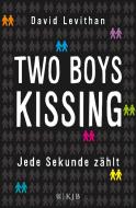 Two Boys Kissing - Jede Sekunde zählt di David Levithan edito da FISCHER KJB