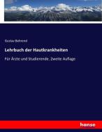 Lehrbuch der Hautkrankheiten di Gustav Behrend edito da hansebooks