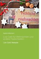 Low Carb für Weihnachten und andere Festlichkeiten di Nadine Wilsmann edito da Books on Demand