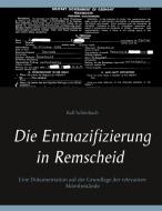 Die Entnazifizierung  in Remscheid di Ralf Schönbach edito da Books on Demand