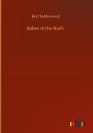 Babes in the Bush di Rolf Boldrewood edito da Outlook Verlag