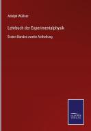 Lehrbuch der Experimentalphysik di Adolph Wüllner edito da Salzwasser-Verlag