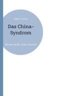 Das China-Syndrom di Ingo A. Schulz edito da Books on Demand