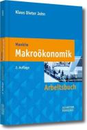 Arbeitsbuch Makroökonomik di Klaus Dieter John edito da Schäffer-Poeschel Verlag