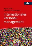 Internationales Personalmanagement di Irene Rath, Wilhelm Schmeisser edito da UTB GmbH