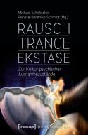 Rausch - Trance - Ekstase edito da Transcript Verlag