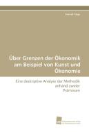 Über Grenzen der Ökonomik am Beispiel von Kunst und Ökonomie di Patrick Slaje edito da Südwestdeutscher Verlag für Hochschulschriften AG  Co. KG