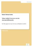 Value-Added Services in der Automobilbranche di Ramon Thomas Kunke edito da Diplom.de