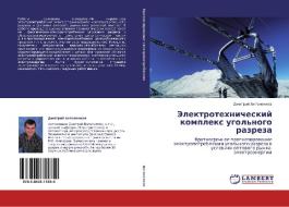 Jelektrotehnicheskij komplex ugol'nogo razreza di Dmitrij Antonenkow edito da LAP LAMBERT Academic Publishing
