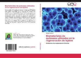Biomateriales de quitosano utilizados en la regeneración de tejidos di Gladys Velazco edito da EAE