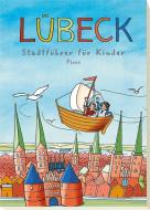 Lübeck. Stadtführer für Kinder di Majka Gerke, Küntzel Karolin, Barbara Peters, Johanna Prinz edito da Picus Verlag GmbH